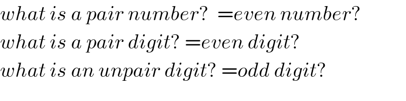 what is a pair number?  =even number?  what is a pair digit? =even digit?  what is an unpair digit? =odd digit?  