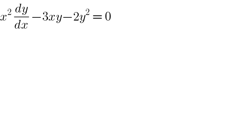 x^2  (dy/dx) −3xy−2y^2  = 0   