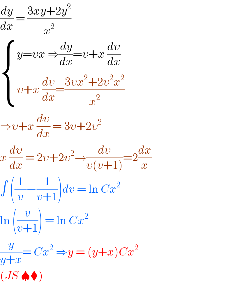 (dy/dx) = ((3xy+2y^2 )/x^2 )   { ((y=υx ⇒(dy/dx)=υ+x (dυ/dx))),((υ+x (dυ/dx)=((3υx^2 +2υ^2 x^2 )/x^2 ))) :}  ⇒υ+x (dυ/dx) = 3υ+2υ^2   x (dυ/dx) = 2υ+2υ^2 →(dυ/(υ(v+1)))=2(dx/x)  ∫ ((1/v)−(1/(v+1)))dv = ln Cx^2   ln ((v/(v+1))) = ln Cx^2   (y/(y+x))= Cx^2  ⇒y = (y+x)Cx^2   (JS ♠⧫)  