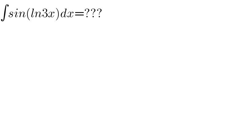 ∫sin(ln3x)dx=???  