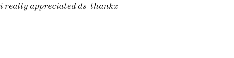 i really appreciated ds  thankx  