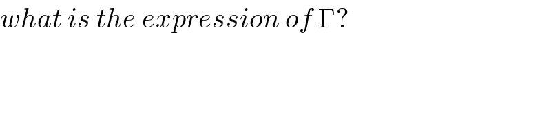 what is the expression of Γ?  
