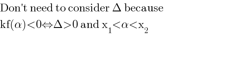 Don′t need to consider Δ because  kf(α)<0⇔Δ>0 and x_1 <α<x_2   