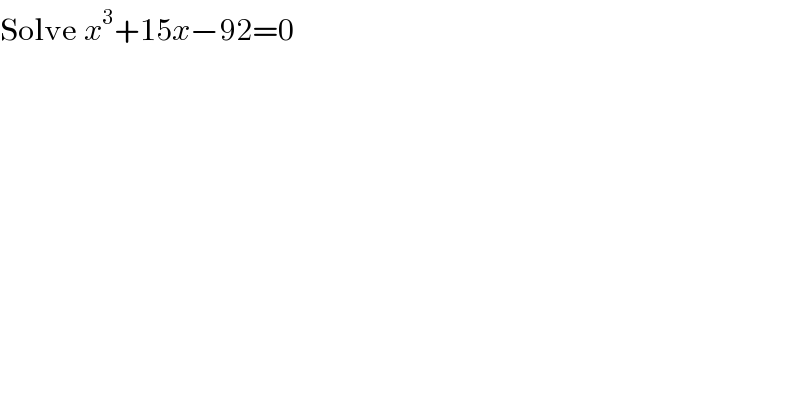 Solve x^3 +15x−92=0  