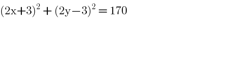(2x+3)^2  + (2y−3)^2  = 170  