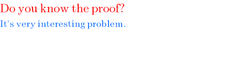 Do you know the proof?  It′s very interesting problem.  