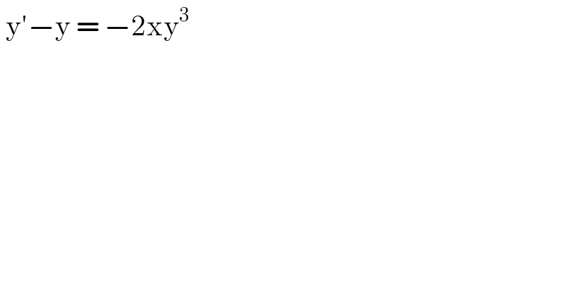  y′−y = −2xy^3   