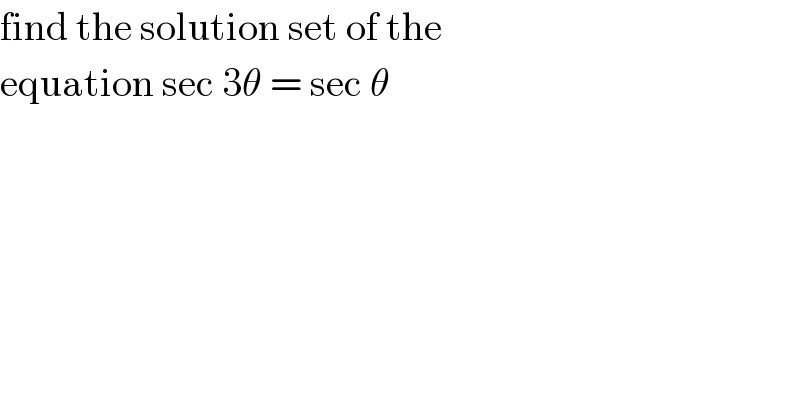 find the solution set of the   equation sec 3θ = sec θ  