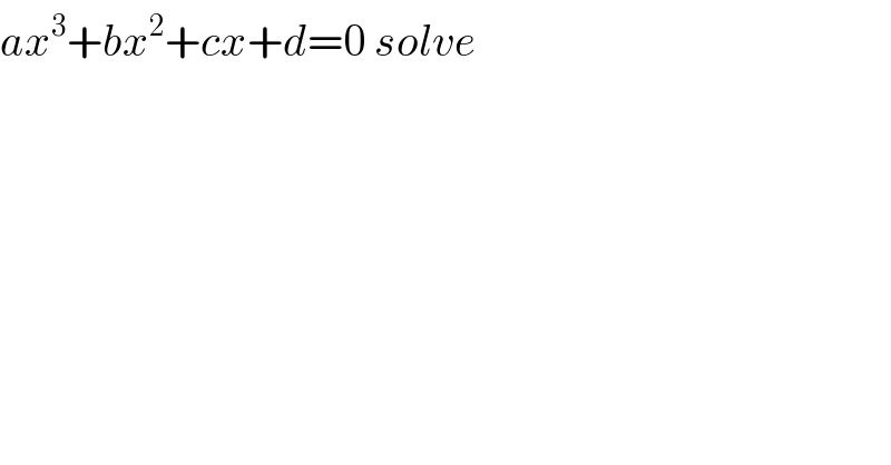 ax^3 +bx^2 +cx+d=0 solve  