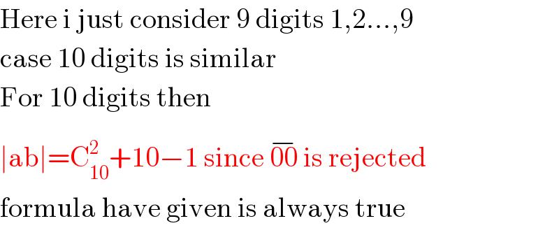 Here i just consider 9 digits 1,2...,9  case 10 digits is similar  For 10 digits then  ∣ab∣=C_(10) ^2 +10−1 since 00^(−)  is rejected  formula have given is always true  