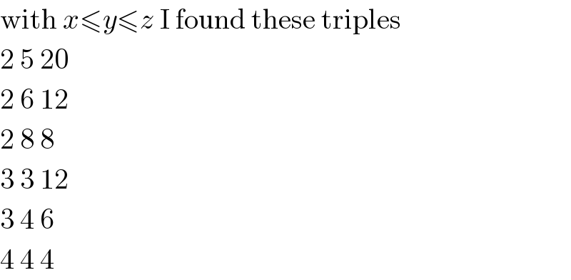 with x≤y≤z I found these triples  2 5 20  2 6 12  2 8 8  3 3 12  3 4 6  4 4 4  