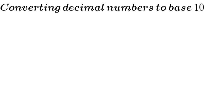 Converting decimal numbers to base 10  