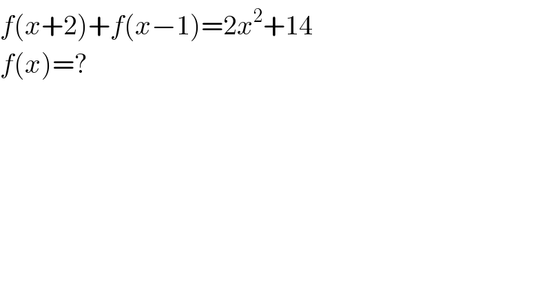 f(x+2)+f(x−1)=2x^2 +14  f(x)=?  
