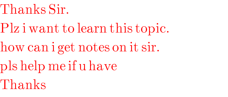 Thanks Sir.  Plz i want to learn this topic.  how can i get notes on it sir.  pls help me if u have   Thanks  