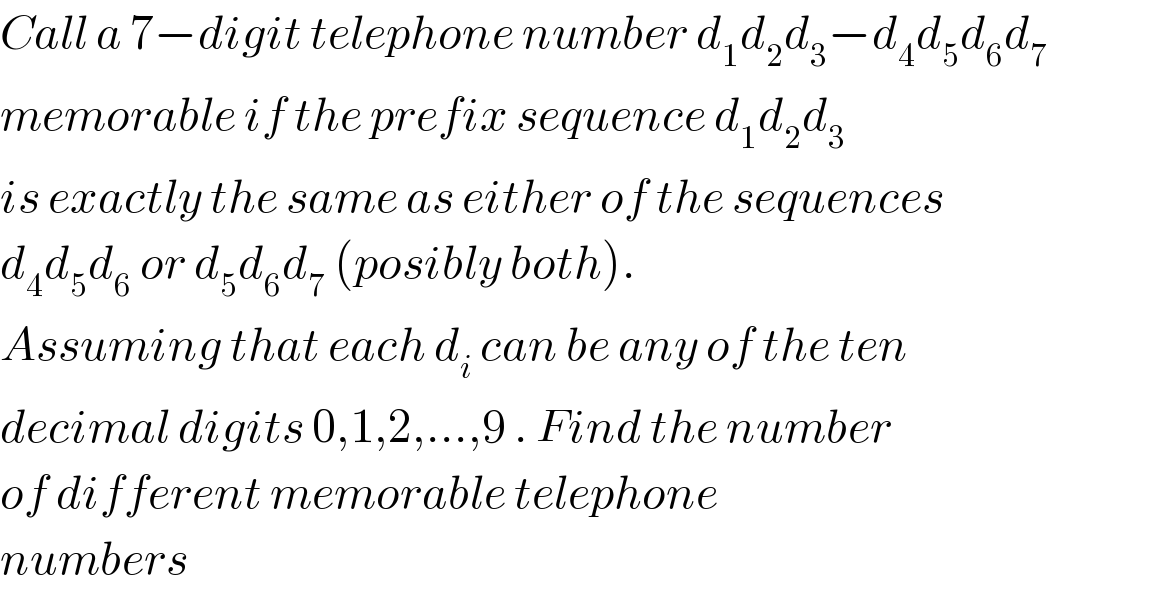Call a 7−digit telephone number d_1 d_2 d_3 −d_4 d_5 d_6 d_7   memorable if the prefix sequence d_1 d_2 d_3   is exactly the same as either of the sequences  d_4 d_5 d_6  or d_5 d_6 d_7  (posibly both).  Assuming that each d_i  can be any of the ten  decimal digits 0,1,2,...,9 . Find the number  of different memorable telephone  numbers  