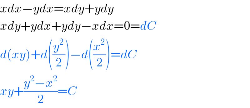 xdx−ydx=xdy+ydy  xdy+ydx+ydy−xdx=0=dC  d(xy)+d((y^2 /2))−d((x^2 /2))=dC  xy+((y^2 −x^2 )/2)=C  