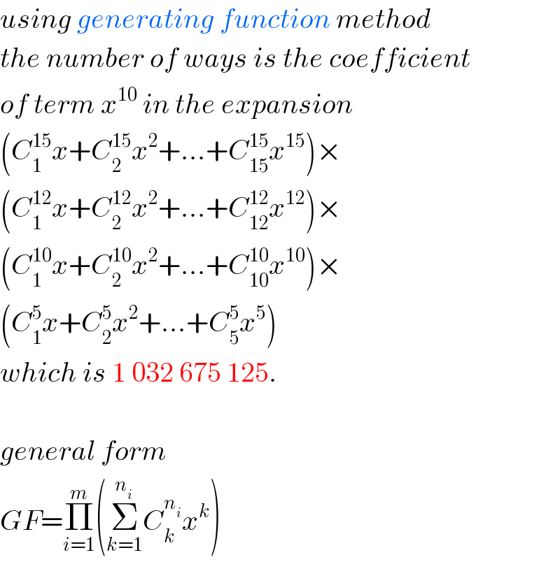 using generating function method  the number of ways is the coefficient  of term x^(10)  in the expansion  (C_1 ^(15) x+C_2 ^(15) x^2 +...+C_(15) ^(15) x^(15) )×  (C_1 ^(12) x+C_2 ^(12) x^2 +...+C_(12) ^(12) x^(12) )×  (C_1 ^(10) x+C_2 ^(10) x^2 +...+C_(10) ^(10) x^(10) )×  (C_1 ^5 x+C_2 ^5 x^2 +...+C_5 ^5 x^5 )  which is 1 032 675 125.    general form  GF=Π_(i=1) ^m (Σ_(k=1) ^n_i  C_k ^n_i  x^k )  