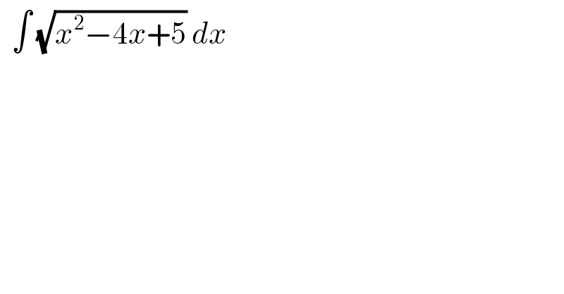   ∫ (√(x^2 −4x+5)) dx   
