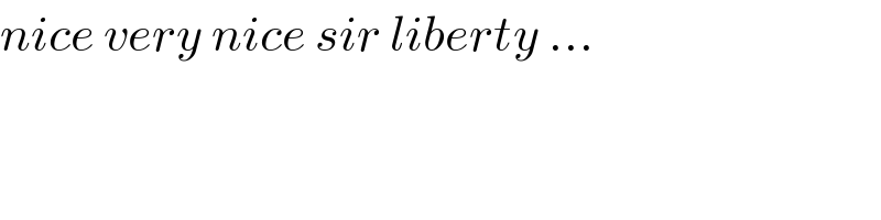 nice very nice sir liberty ...  
