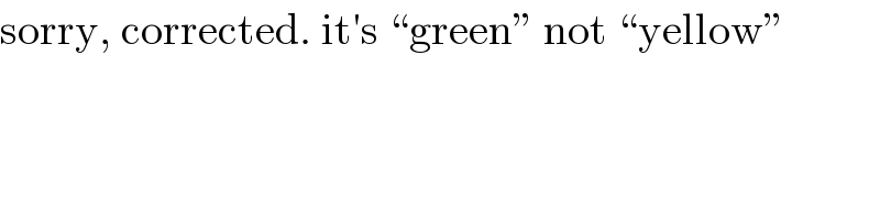sorry, corrected. it′s “green” not “yellow”  