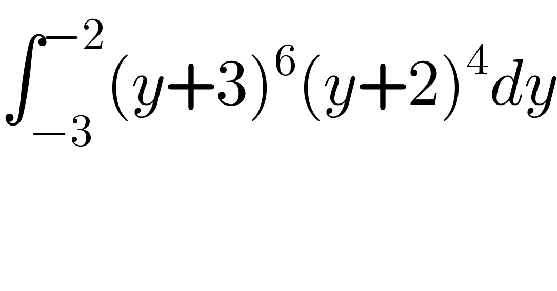 ∫_(−3) ^(−2) (y+3)^6 (y+2)^4 dy  