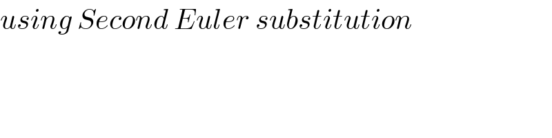 using Second Euler substitution  