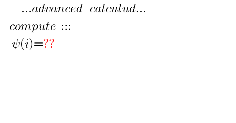          ...advanced   calculud...      compute  :::       ψ(i)=??           