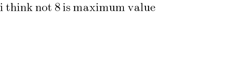 i think not 8 is maximum value  