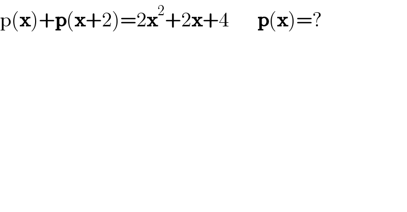 p(x)+p(x+2)=2x^2 +2x+4       p(x)=?  