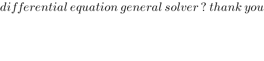 differential equation general solver ? thank you  