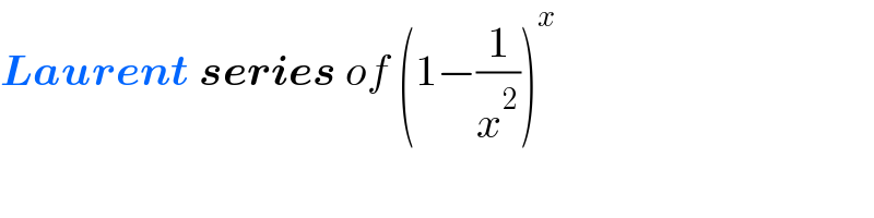 Laurent series of (1−(1/x^2 ))^x   