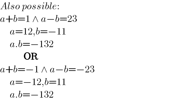 Also possible:  a+b=1 ∧ a−b=23       a=12,b=−11       a.b=−132              OR  a+b=−1 ∧ a−b=−23       a=−12,b=11       a.b=−132  