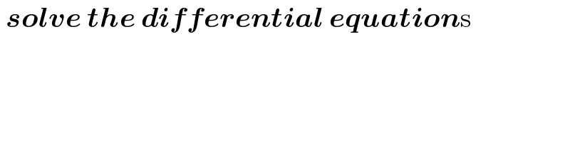 solve the differential equations  