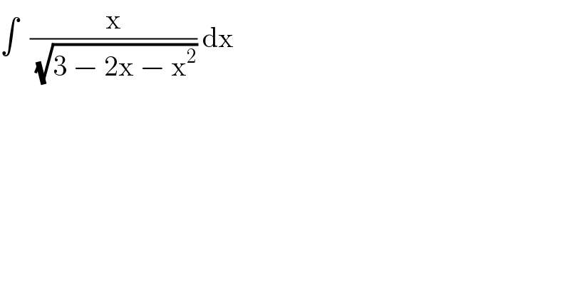∫  (x/(√(3 − 2x − x^2 ))) dx  