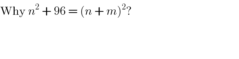 Why n^2  + 96 = (n + m)^2 ?  