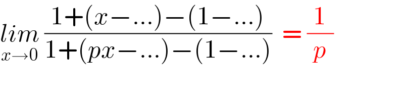 lim_(x→0)  ((1+(x−...)−(1−...))/(1+(px−...)−(1−...)))  = (1/p)  
