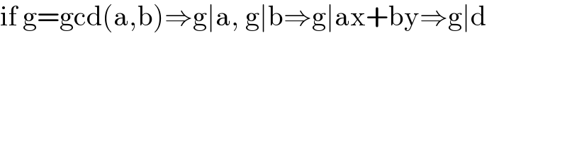 if g=gcd(a,b)⇒g∣a, g∣b⇒g∣ax+by⇒g∣d  