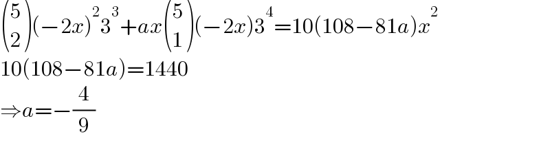 ((5),(2) )(−2x)^2 3^3 +ax ((5),(1) )(−2x)3^4 =10(108−81a)x^2   10(108−81a)=1440  ⇒a=−(4/9)  