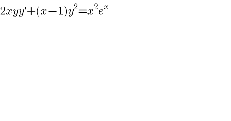 2xyy′+(x−1)y^2 =x^2 e^x   