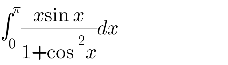 ∫_0 ^π ((xsin x)/(1+cos^2 x))dx  