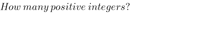 How many positive integers?  