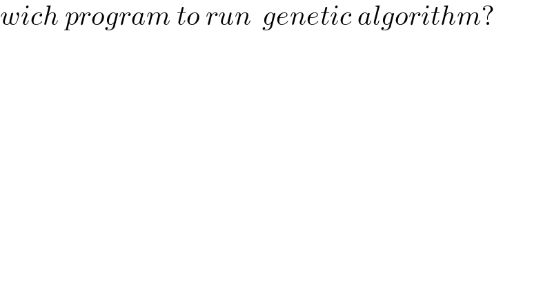 wich program to run  genetic algorithm?  