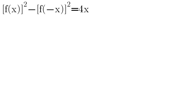  [f(x)]^2 −[f(−x)]^2 =4x  