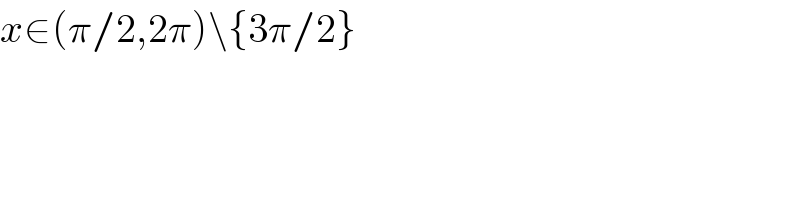 x∈(π/2,2π)\{3π/2}  