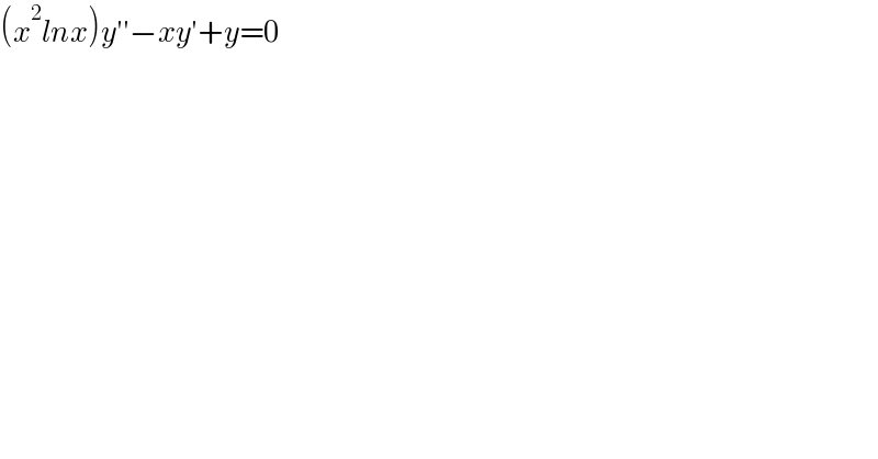 (x^2 lnx)y′′−xy′+y=0  