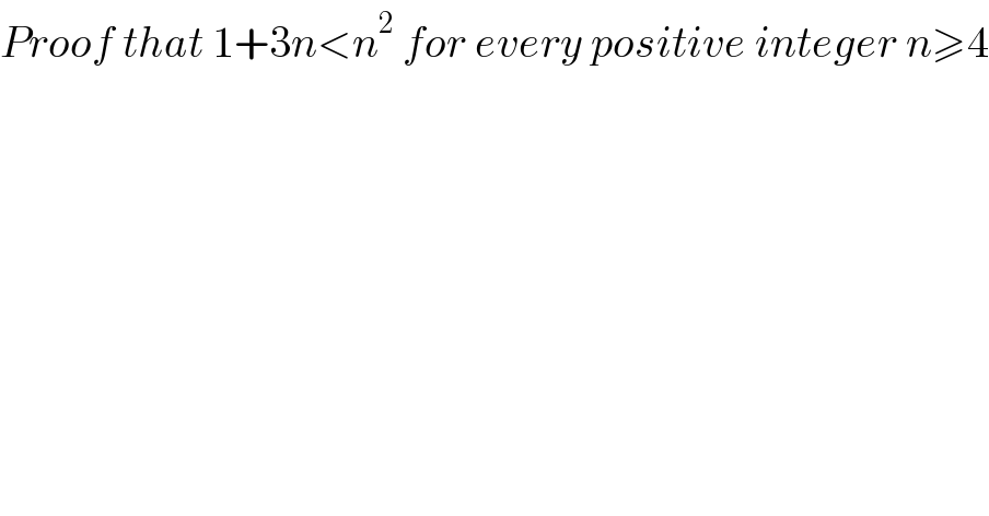 Proof that 1+3n<n^2  for every positive integer n≥4  