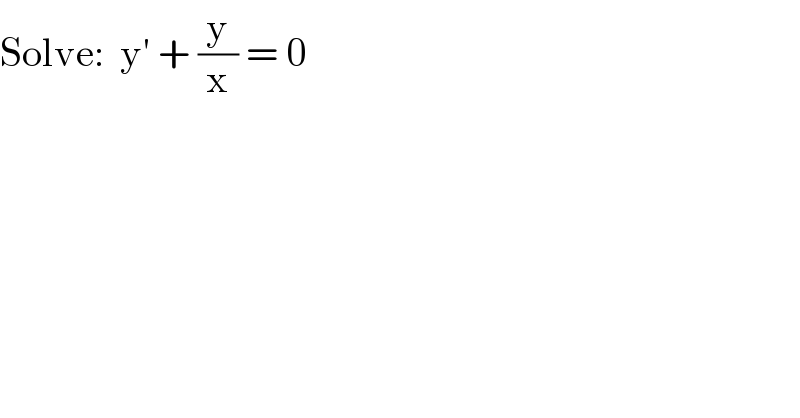 Solve:  y′ + (y/x) = 0  