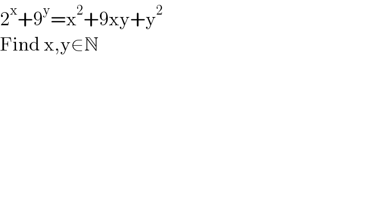 2^x +9^y =x^2 +9xy+y^2   Find x,y∈N  