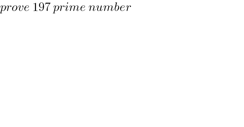 prove 197 prime number  
