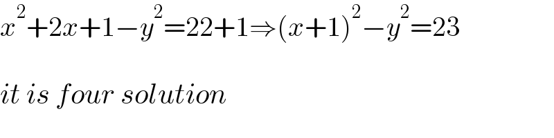 x^2 +2x+1−y^2 =22+1⇒(x+1)^2 −y^2 =23    it is four solution  